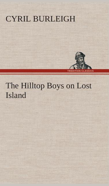 Burleigh - Hilltop Boys on Lost Island - New hardback or cased book -  - X555z