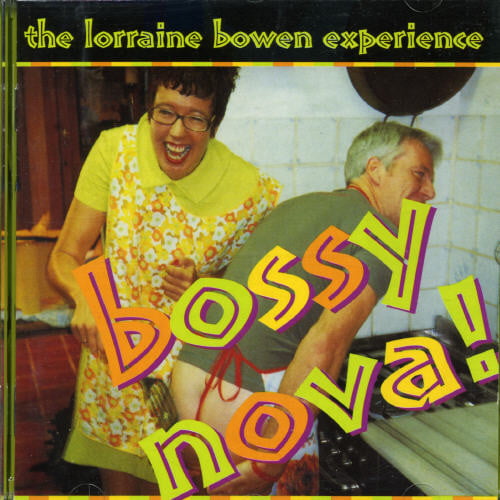 LORRAINE BOWEN - BOSSY NOVA! NEW CD