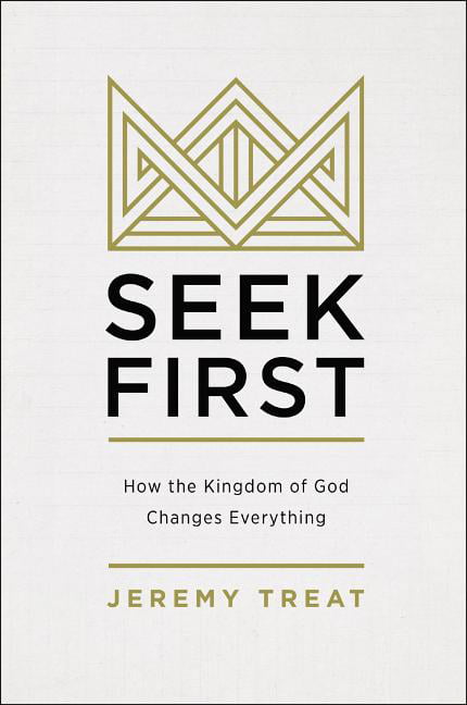 Seek First: How the Kingdom of God Changes Everything - Image 2