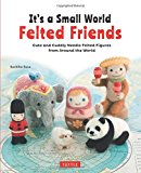 It's a Small World: Felted Friends by Sachiko Susa - 9784805314364