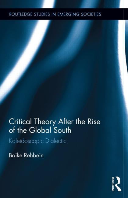 Critical Theory After the Rise of the Global South - 9781138857063