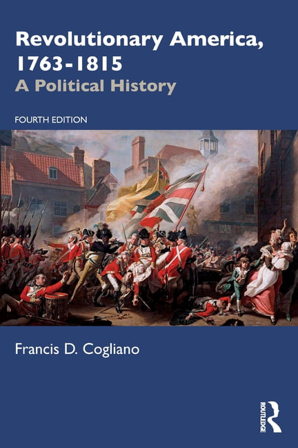 Revolutionary America, 1763-1815 by Francis D. Cogliano - 9781032150321