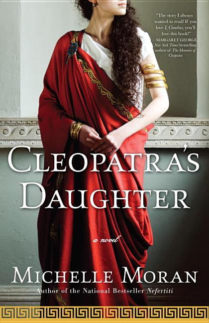 Cleopatra's Daughter: A Novel by Michelle Moran (English) Paperback Book