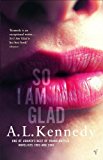 So I Am Glad - A L Kennedy - Vintage - SIGNED - Acceptable - Paperback