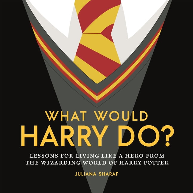 What Would Harry Do?: Lessons for Living Like a Hero by Juliana Sharaf HARDBACK - Image 6