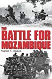 The The Battle for Mozambique by Stephen A. Emerson - 9781909384927