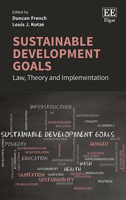 Sustainable Development Goals – Law, Theory and Implementation French Kotzé