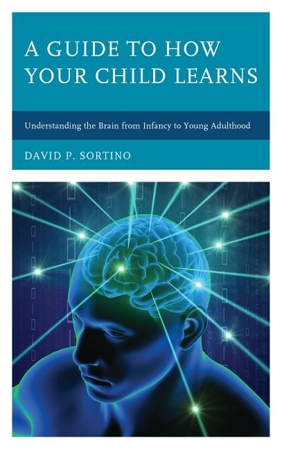 Sortino - A Guide to How Your Child Learns   Understanding the Brain f - X555z