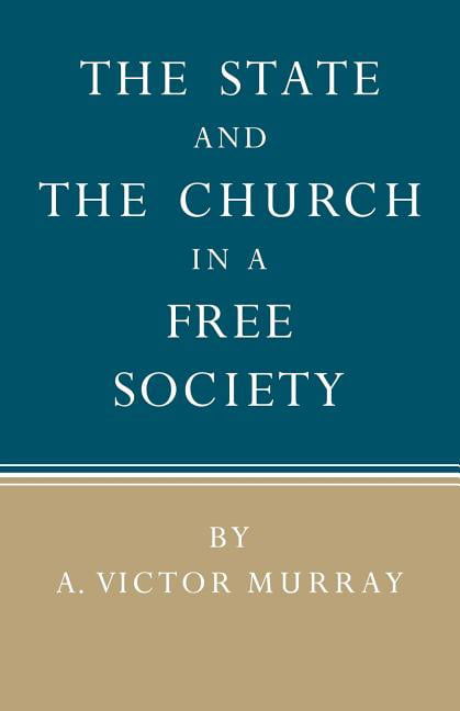 The State and the Church in a Free Society Murray Paperback 9780521081696