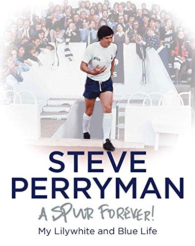 Steve Perryman: A Spur Forever,Steve Perryman