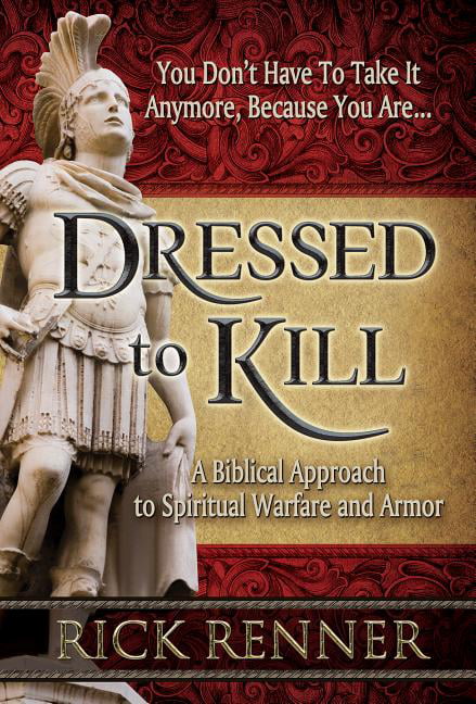 Dressed to Kill: A Biblical Approach to Spir- 1606837516, paperback, Rick Renner