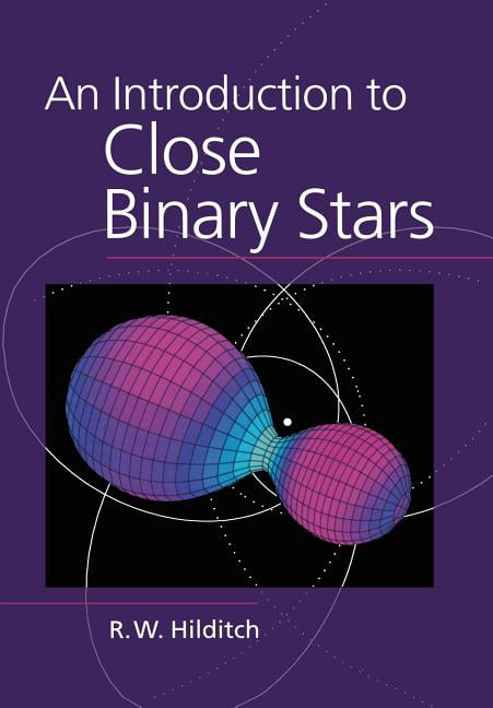 An Introduction to Close Binary Stars by R. W. Hilditch - 9780521798006