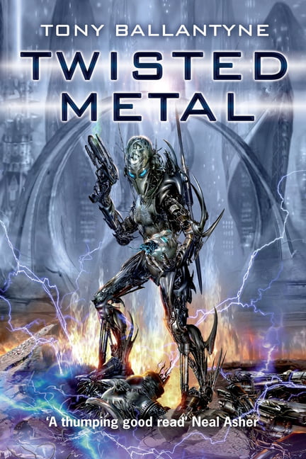 Twisted Metal by Tony Ballantyne - 9781447281283