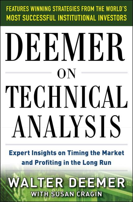Deemer on Technical Analysis: Expert Insights on Timing the Market and Profit...