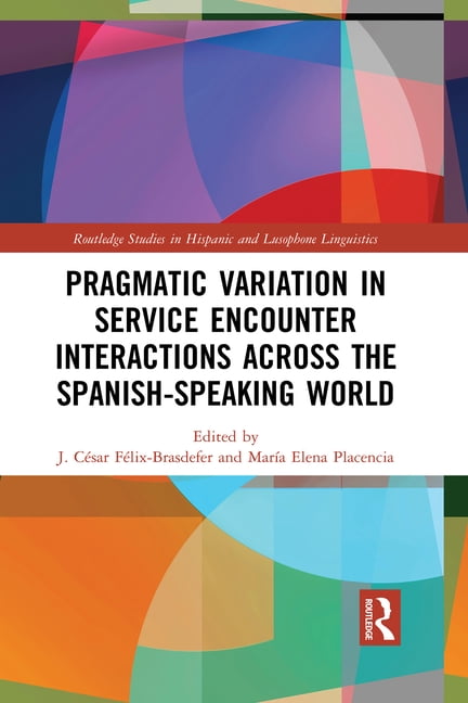Pragmatic Variation in Service Encounter Interactions across ... - 9780367727109
