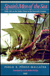 Spain's Men of the Sea: Daily Life on the Indies Fleets in Sixteenth Century