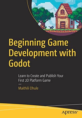 Beginning Game Development with Godot - 9781484274545