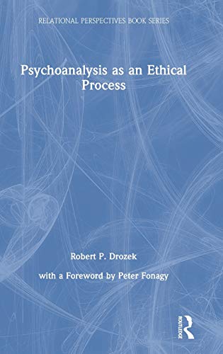 Psychoanalysis as an Ethical Process by Robert P. Drozek - 9781138064447