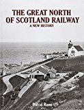 The Great North of Scotland Railway - A New History