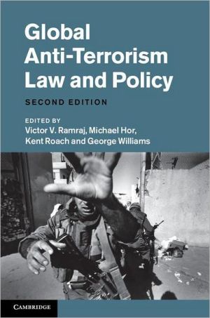 Global Anti-Terrorism Law and Policy Ramraj Hor Roach Williams Hardback 2e