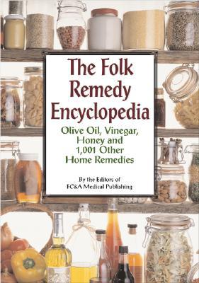 The Folk Remedy Encyclopedia: Olive Oil, Vinegar, Honey and...