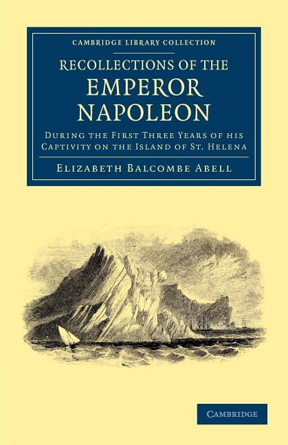 Recollections of the Emperor Napoleon Abell Paperback Cambridge University Press