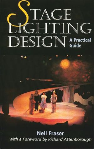 Stage Lighting Design A Practical Guide by Fraser, Neil