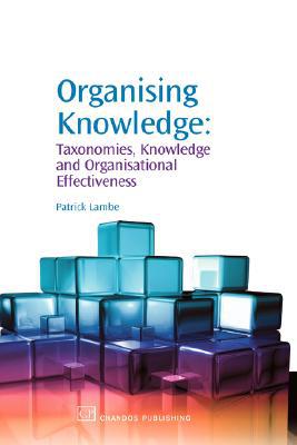 Organising Knowledge by Patrick Lambe - 9781843342274