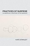 Practices of Surprise in American Literature After Emerson by... - 9781108426879