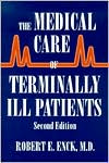 The Medical Care of Terminally Ill Patients - 9780801867668