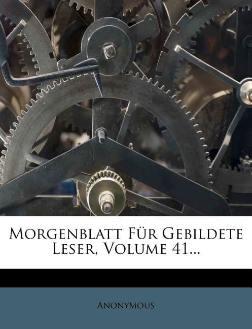 Anonymous - Morgenblatt Fur Gebildete Leser Volume 41... - New paperb - X555z