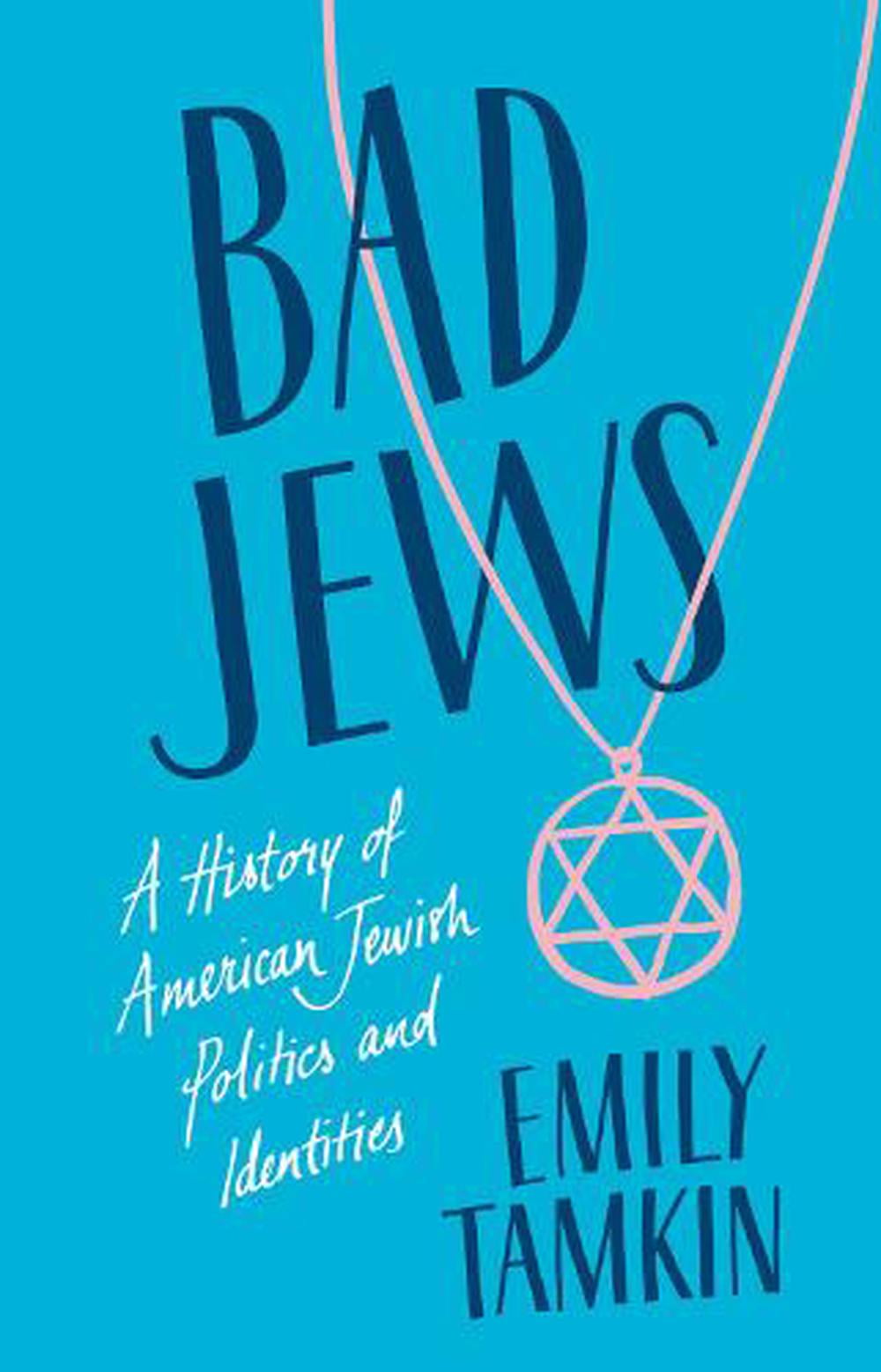 Bad Jews by Emily Tamkin - 9781787388529
