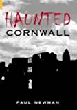 Haunted Cornwall (Images of England S.) By Paul Newman