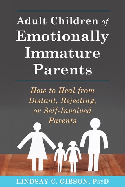 Adult Children of Emotionally Immature Parents- 9781626251700, Gibson, paperback