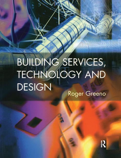 Building Services, Technology and Design by Roger Greeno - 9781138133907