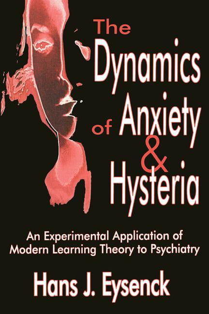The Dynamics of Anxiety and Hysteria by Hans Eysenck - 9780765809599