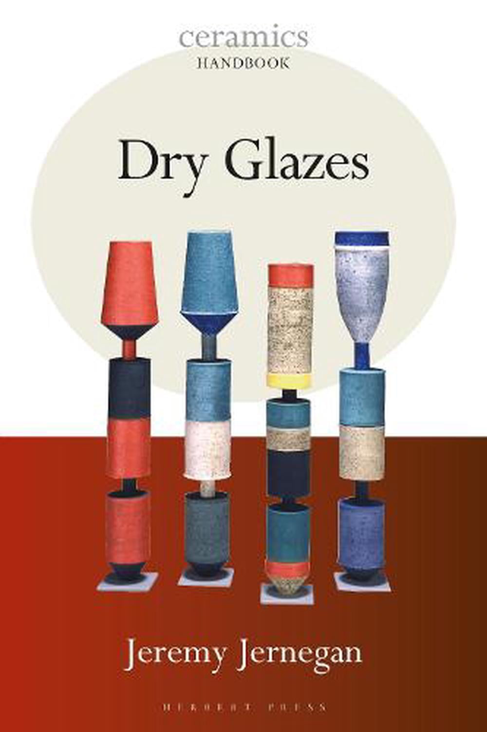 Dry Glazes by Jeremy Jernegan - 9781912217922