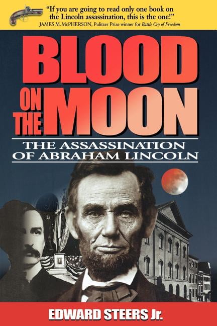 Blood on the Moon: The Assassination of Abraham Lincoln,Edward .