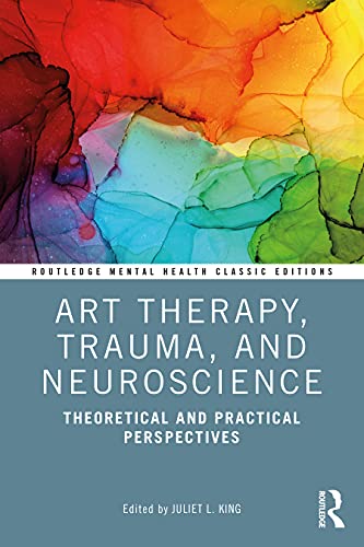 Art Therapy, Trauma, and Neuroscience