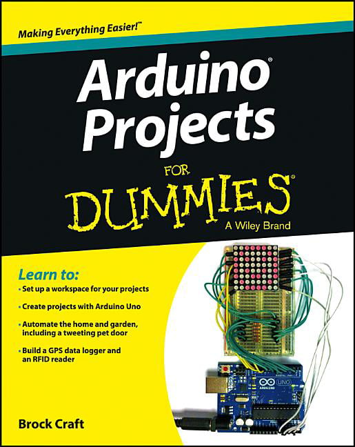 Arduino Projects For Dummies by Brock Craft - 9781118551479