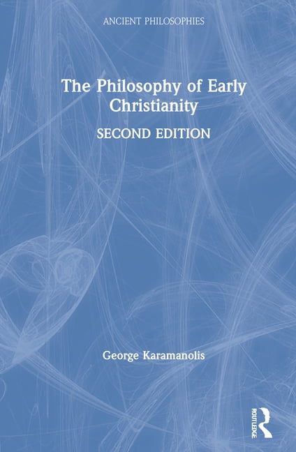 The Philosophy of Early Christianity by George Karamanolis - 9780367146290