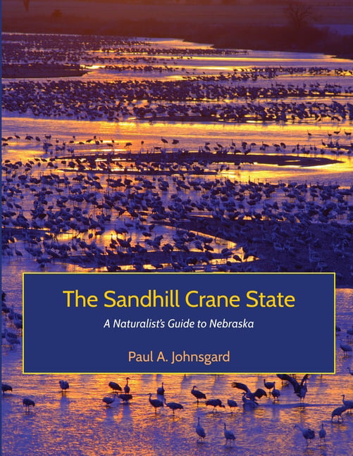 Johnsgard - Sandhill Crane State  A Naturalist's Guide to Nebraska - N - X555z