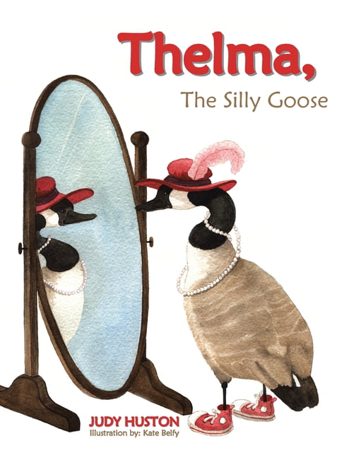 Riachristiecollections Thelma The Silly Goose By Judy Huston Paperback Book