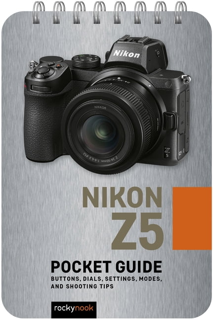 Nikon Z5: Pocket Guide : Buttons, Dials, Settings, Modes, And Shooting Tips Rocky Nook - Image 2