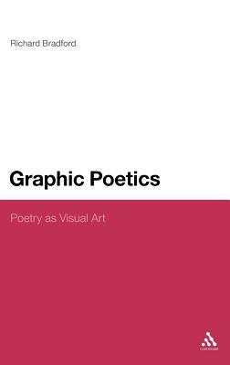 Bradford - Graphic Poetics  Poetry as Visual Art - hardback or cased b - X555z