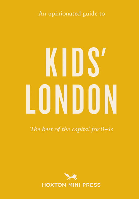 Opinionated Guide to Kids' London, An: The best of the capital for 05s. Watts** - Image 2