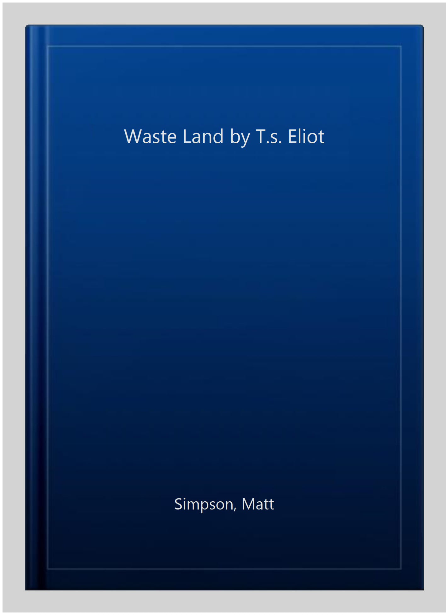 The Waste Land by T.S. Eliot (Focus on)