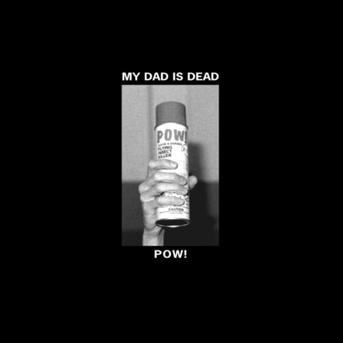 MY DAD IS DEAD - Pow! - Vinyl (12"")