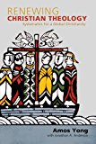 Renewing Christian Theology by Amos Yong, Jonathan A. Anderson - 9781602587618