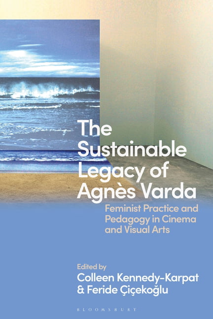 The Sustainable Legacy of Agns Varda by Colleen Kennedy-Karp... - 9781350240940